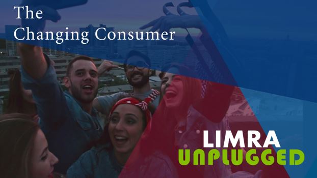LIMRA Unplugged - Changing Consumer